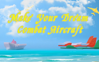 Make Your Dream Combat Aircraft