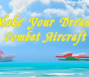 Make Your Dream Combat Aircraft